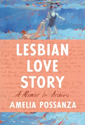 Lesbian Love Story: Una memoria en archivos - Lesbian Love Story: A Memoir in Archives