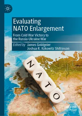 Evaluación de la ampliación de la OTAN: De la victoria en la Guerra Fría a la guerra entre Rusia y Ucrania - Evaluating NATO Enlargement: From Cold War Victory to the Russia-Ukraine War