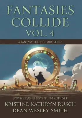 Fantasies Collide, Vol. 4: Serie de relatos fantásticos - Fantasies Collide, Vol. 4: A Fantasy Short Story Series