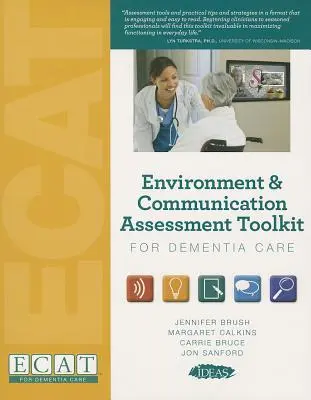 Kit de herramientas de evaluación del entorno y la comunicación para el cuidado de la demencia (sin medidores) - Environment & Communication Assessment Toolkit for Dementia Care (without meters)