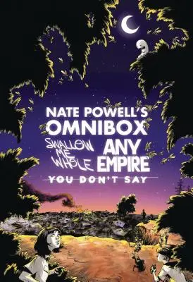 La Omnibox de Nate Powell: Con «Trágame entero», «Cualquier imperio» y «No me digas». - Nate Powell's Omnibox: Featuring Swallow Me Whole, Any Empire, & You Don't Say