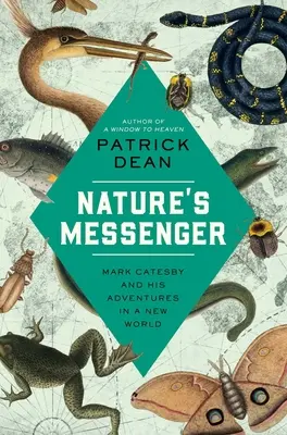 El mensajero de la naturaleza: Mark Catesby y sus aventuras en un nuevo mundo - Nature's Messenger: Mark Catesby and His Adventures in a New World