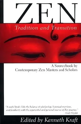 Zen: Tradición y transición: Libro de consulta de maestros y eruditos zen contemporáneos - Zen: Tradition and Transition: A Sourcebook by Contemporary Zen Masters and Scholars