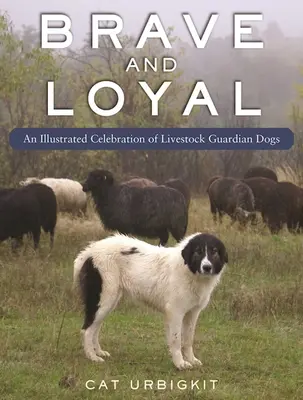 Perros guardianes del ganado: una celebración ilustrada - Livestock Guardian Dogs: An Illustrated Celebration