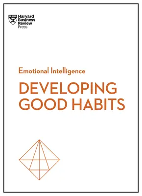 Buenos hábitos (HBR Emotional Intelligence Series) - Good Habits (HBR Emotional Intelligence Series)