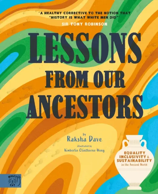 Lecciones de nuestros antepasados - Igualdad, inclusión y sostenibilidad en el mundo antiguo - Lessons From Our Ancestors - Equality, Inclusivity and Sustainability in the Ancient World