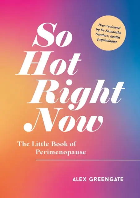 So Hot Right Now - El pequeño libro de la perimenopausia - So Hot Right Now - The Little Book of Perimenopause