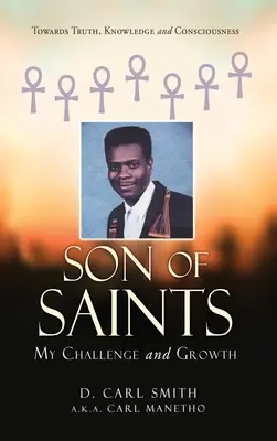 Hijo de los Santos: Mi Desafío y Crecimiento - Son of Saints: My Challenge and Growth