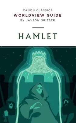 Guía de cosmovisión para Hamlet - Worldview Guide for Hamlet