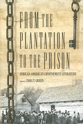 De la plantación a la prisión: Literatura afroamericana de reclusión - From the Plantation to the Prison: African-American Confinement Literature