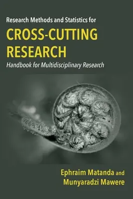 Métodos de investigación y estadística para la investigación transversal: Manual para la investigación multidisciplinar - Research Methods and Statistics for Cross-Cutting Research: Handbook for Multidisciplinary Research