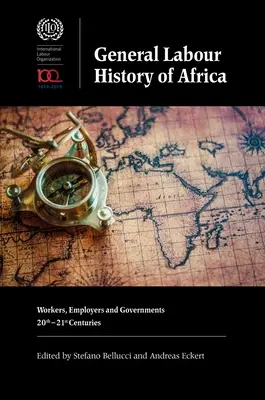 Historia laboral general de África: Trabajadores, empresarios y gobiernos, siglos XX-XXI - General Labour History of Africa: Workers, Employers and Governments, 20th-21st Centuries