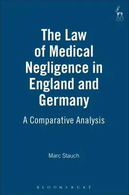 La Ley de Negligencia Médica en Inglaterra y Alemania: Un análisis comparativo - The Law of Medical Negligence in England and Germany: A Comparative Analysis