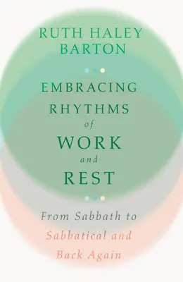 Ritmos de trabajo y descanso: Del sábado al sabático y viceversa - Embracing Rhythms of Work and Rest: From Sabbath to Sabbatical and Back Again