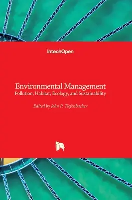 Gestión medioambiental: Contaminación, hábitat, ecología y sostenibilidad - Environmental Management: Pollution, Habitat, Ecology, and Sustainability