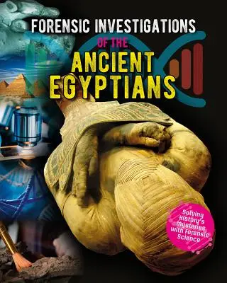 Investigaciones forenses sobre los antiguos egipcios - Forensic Investigations of the Ancient Egyptians