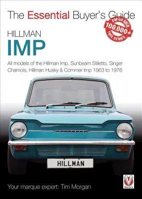 Hillman Imp: Todos los modelos de Hillman Imp, Sunbeam Stiletto, Singer Chamois, Hillman Husky & Commer Imp 1963 a 1976 - Hillman Imp: All Models of the Hillman Imp, Sunbeam Stiletto, Singer Chamois, Hillman Husky & Commer Imp 1963 to 1976