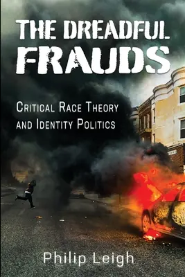 Los terribles fraudes: Teoría crítica de la raza y política de identidad - The Dreadful Frauds: Critical Race Theory and Identity Politics