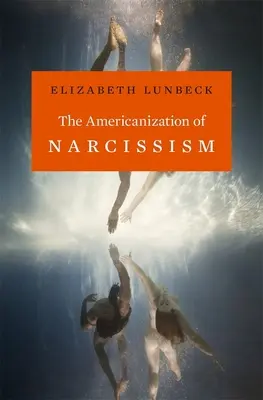 La americanización del narcisismo - The Americanization of Narcissism