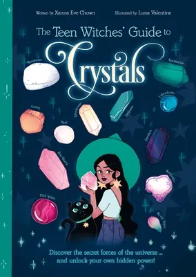 La Guía de los Cristales para Brujas Adolescentes: Descubre las fuerzas secretas del universo... ¡y libera tu propio poder oculto! - The Teen Witches' Guide to Crystals: Discover the Secret Forces of the Universe... and Unlock Your Own Hidden Power!