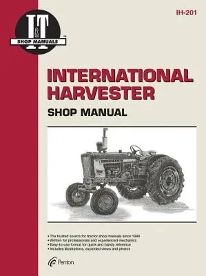 International Harvester: Una Colección de Manuales de Servicio de I&t Shop que Cubren 21 Modelos Populares de Tractores International Harvester - International Harvester: A Collection of I&t Shop Service Manuals Covering 21 Popular International Harvester Tractor Models