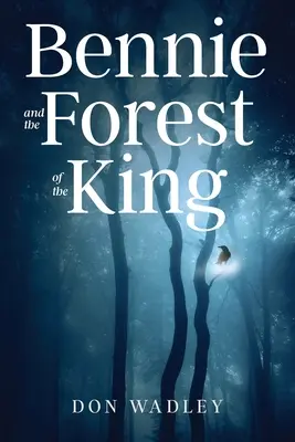Bennie y el bosque del Rey - Bennie and the Forest of the King