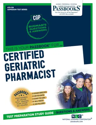 Farmacéutico Geriátrico Certificado (ATS-139): Guía de estudio - Certified Geriatric Pharmacist (ATS-139): Passbooks Study Guide