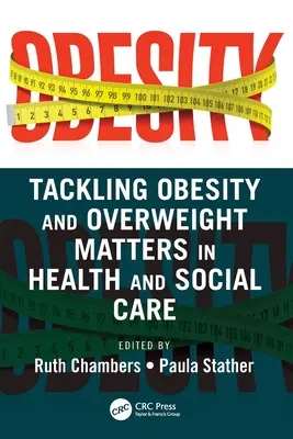 La lucha contra la obesidad y el sobrepeso en la asistencia sanitaria y social - Tackling Obesity and Overweight Matters in Health and Social Care