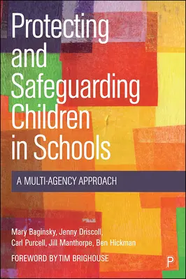 Proteger y salvaguardar a los niños en las escuelas: Un enfoque multiinstitucional - Protecting and Safeguarding Children in Schools: A Multi-Agency Approach