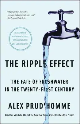 El efecto dominó: El destino del agua dulce en el siglo XXI - The Ripple Effect: The Fate of Freshwater in the Twenty-First Century