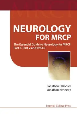 Neurología para Mrcp: La Guía Esencial de Neurología para MRCP Parte 1, Parte 2 y Paces - Neurology for Mrcp: The Essential Guide to Neurology for MRCP Part 1, Part 2 and Paces