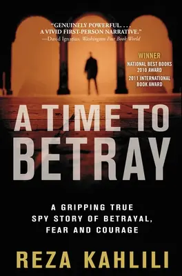 A Time to Betray: Una apasionante historia real de espionaje sobre la traición, el miedo y el valor - A Time to Betray: A Gripping True Spy Story of Betrayal, Fear, and Courage