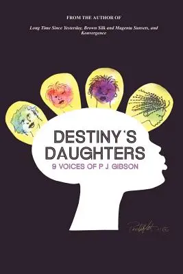 Las hijas del destino: 9 voces de P.J. Gibson - Destiny's Daughters: 9 Voices of P.J. Gibson