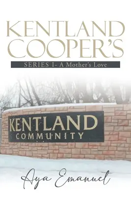 Kentland Cooper's: Serie I - El amor de una madre - Kentland Cooper's: Series I - A Mother's Love