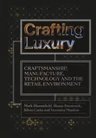 Crafting Luxury: artesanía, fabricación, tecnología y entornos minoristas - Crafting Luxury: Craftsmanship, Manufacture, Technology and Retail Environments