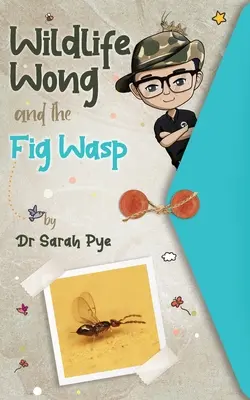 Wildlife Wong y la avispa de los higos - Wildlife Wong and the Fig Wasp