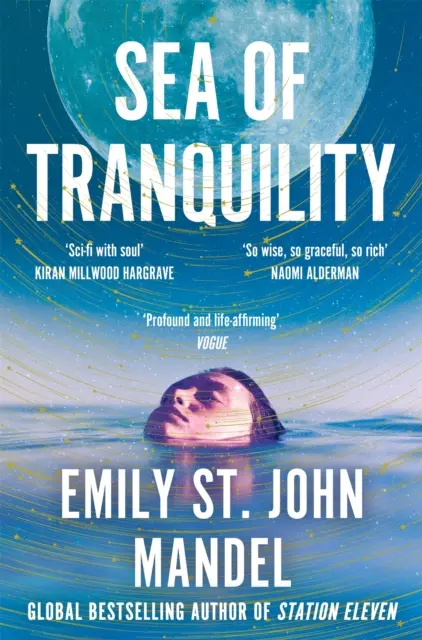 Sea of Tranquility - El bestseller instantáneo del Sunday Times del autor de Estación Once - Sea of Tranquility - The Instant Sunday Times Bestseller from the Author of Station Eleven