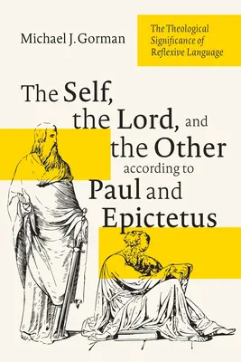 El yo, el Señor y el otro según Pablo y Epicteto: El significado teológico del lenguaje reflexivo - The Self, the Lord, and the Other According to Paul and Epictetus: The Theological Significance of Reflexive Language