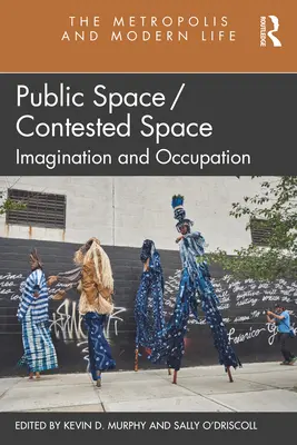 Espacio público/Espacio disputado: Imaginación y ocupación - Public Space/Contested Space: Imagination and Occupation