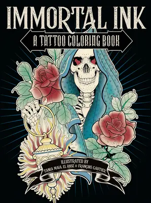 Tinta inmortal: Un libro de tatuajes para colorear - Immortal Ink: A Tattoo Coloring Book