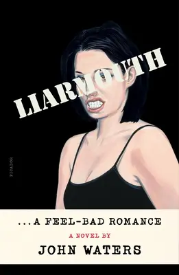 Liarmouth: Un romance para sentirse mal - Liarmouth: A Feel-Bad Romance