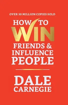 Cómo ganar amigos e influir en las personas - How to Win Friends and Influence People