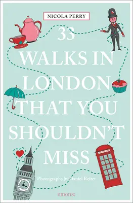 33 paseos por Londres que no debe perderse (revisado y actualizado) - 33 Walks in London That You Shouldn't Miss (Revised & Updated)
