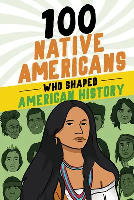 100 nativos americanos que marcaron la historia de Estados Unidos - 100 Native Americans Who Shaped American History