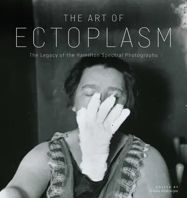 El arte del ectoplasma: encuentros con las fotografías fantasma de Winnipeg - The Art of Ectoplasm: Encounters with Winnipeg's Ghost Photographs