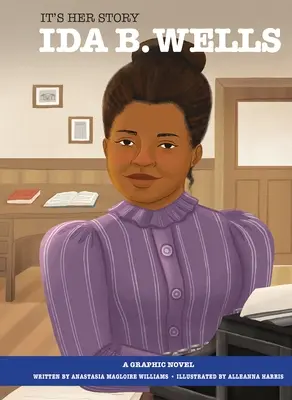 Es su historia Ida B. Wells: Una novela gráfica - It's Her Story Ida B. Wells: A Graphic Novel