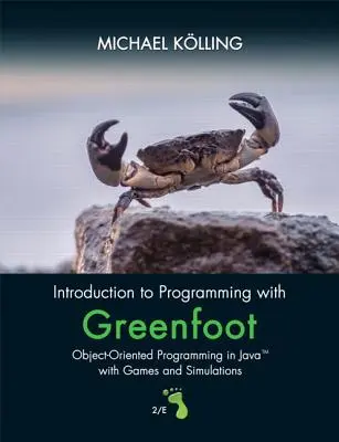 Introducción a la Programación con Greenfoot: Programación Orientada a Objetos en Java con Juegos y Simulaciones - Introduction to Programming with Greenfoot: Object-Oriented Programming in Java with Games and Simulations