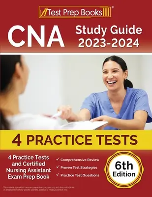 CNA Guía de Estudio 2023-2024: 4 Pruebas de Práctica y Libro de Preparación para el Examen de Asistente de Enfermería Certificado [6ª Edición] - CNA Study Guide 2023-2024: 4 Practice Tests and Certified Nursing Assistant Exam Prep Book [6th Edition]