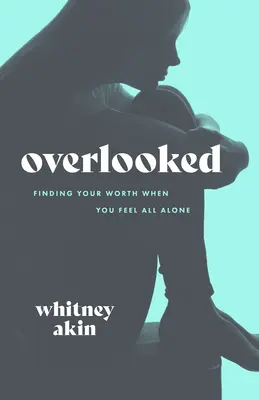 Pasado por alto: Cómo encontrar tu valor cuando te sientes solo - Overlooked: Finding Your Worth When You Feel All Alone