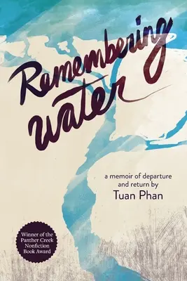 Recordando el agua: Memorias de partida y regreso - Remembering Water: A Memoir of Departure and Return